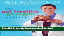 Read The Get Healthy, Go Vegan Cookbook: 125 Easy and Delicious Recipes to Jump-Start Weight Loss