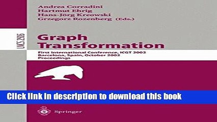 Read Graph Transformation: First International Conference, ICGT 2002, Barcelona, Spain, October