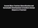 For you Coastal Mass Tourism: Diversification and Sustainable Development in Southern Europe