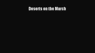For you Deserts on the March