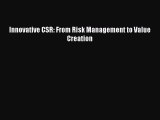 For you Innovative CSR: From Risk Management to Value Creation