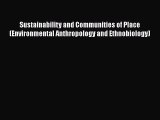 For you Sustainability and Communities of Place (Environmental Anthropology and Ethnobiology)