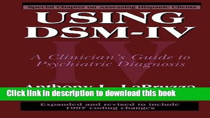 Read Book Using DSM-IV: A Clinician s Guide to Psychiatric Diagnosis E-Book Free