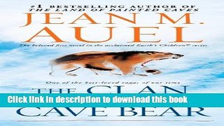 Download The Clan of the Cave Bear (with Bonus Content): Earth s Children, Book One PDF Online