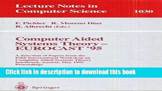 Read Computer Aided Systems Theory - EUROCAST 95: A Selection of Papers from the Fifth