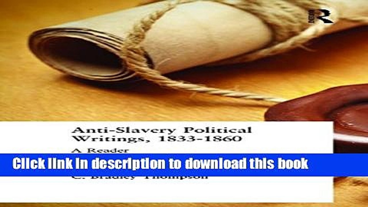 Download Anti-Slavery Political Writings, 1833-1860: A Reader  PDF Online