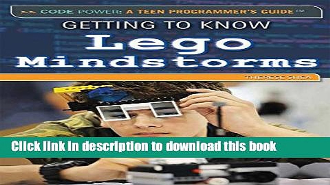 Read Getting to Know Lego Mindstorms (Code Power: A Teen Programmer s Guide)  PDF Free