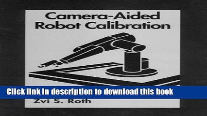 Download Camera-Aided Robot Calibration (Perspectives in Exercise Science and)  PDF Online