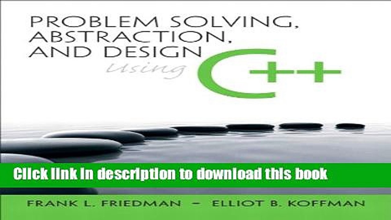 Read Problem Solving, Abstraction, and Design using C++ (6th Edition) Ebook Free