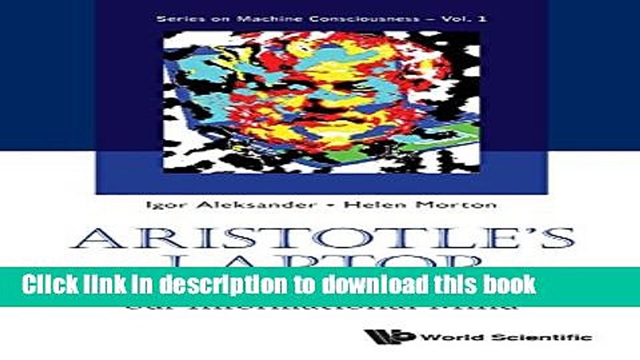Read Aristotle s Laptop: The Discovery of our Informational Mind (Series on Machine Consciousness)