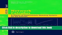 Read Network Calculus: A Theory of Deterministic Queuing Systems for the Internet (Lecture Notes