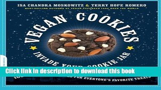 Read Vegan Cookies Invade Your Cookie Jar: 100 Dairy-Free Recipes for Everyone s Favorite Treats