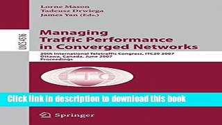 Read Managing Traffic Performance in Converged Networks: 20th International Teletraffic Congress,