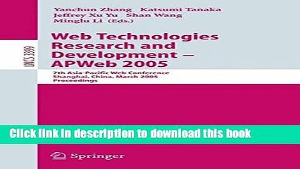 Read Web Technologies Research and Development - APWeb 2005: 7th Asia-Pacific Web Conference,