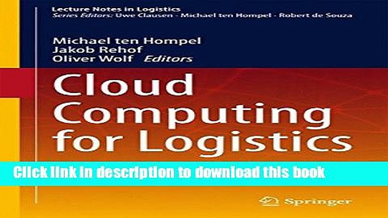 Download Cloud Computing for Logistics (Lecture Notes in Logistics) Ebook Free