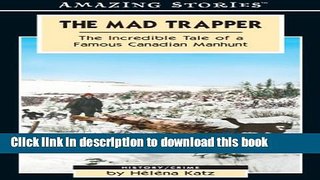 Read The Mad Trapper: The Incredible Tale of a Famous Canadian Manhunt Ebook Free
