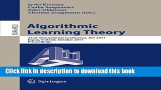 Read Algorithmic Learning Theory: 22nd International Conference, ALT 2011, Espoo, Finland, October