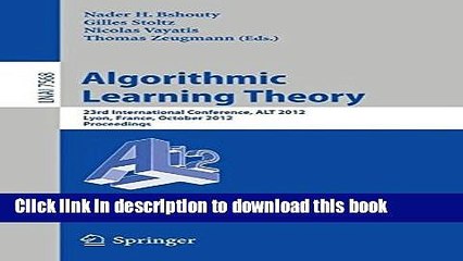 Download Algorithmic Learning Theory: 23rd International Conference, ALT 2012, Lyon, France,