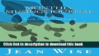 Read Monthly Musings Journal: Lists- lived, learned and loved (Healthy Spirituality Journals)