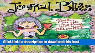 Download Journal Bliss: Creative Prompts to Unleash Your Inner Eccentric PDF Online