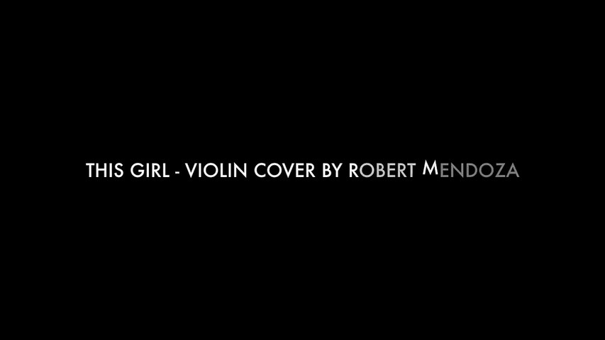 Kungs - This Girl (Violin Cover by Robert Mendoza)