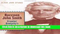 Read Raccoon John Smith: Frontier Kentucky s Most Famous Preacher PDF Online