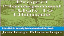 Read Project Management - Ugly To Ultimate (My Journey In Project Management And Quality Assurance