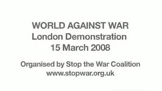 World Against War Demo 15 March 2008