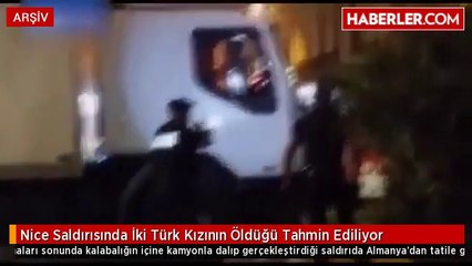 Nice Saldırısında İki Türk Kızının Öldüğü Tahmin Ediliyor