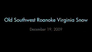 Old Southwest Roanoke VA ~ Dec 19 2009 Snow