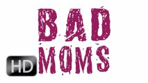 Watch Bad Moms (2016) Full Movie Streaming ☑ 1080p