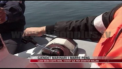 Gjendet marinari i marrë peng - News, Lajme - Vizion Plus