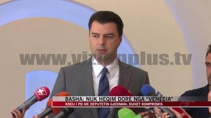 Basha: Nuk heqim dorë nga “Venecia” - News, Lajme - Vizion Plus