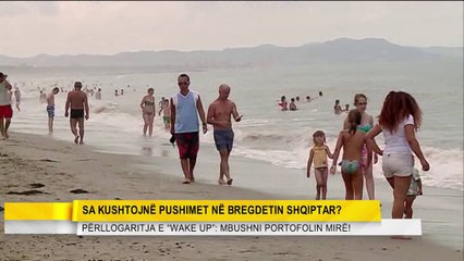 Wake Up, 30/06/2016 - Sa kushtojnë pushimet në bregdetin shqiptar? - Top Channel Albania