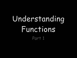 Understanding Functions Pt 1