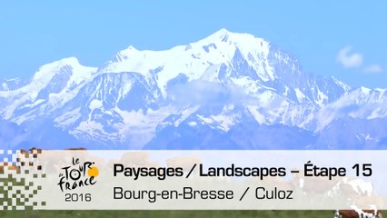 Landscapes of the day / Paysages du jour - Étape 15 (Bourg-en-Bresse / Culoz) - Tour de France 2016