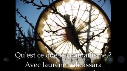 qu'est ce que le chamanisme ? avec laurene baldassara, medium spirituelle