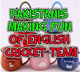 Hilarious! - Pakistani Making Fun of England Cricket Team