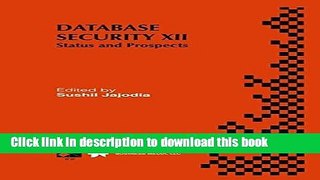 Read Database Security XII: Status and Prospects (IFIP Advances in Information and Communication