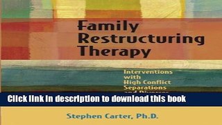 Read Family Restructuring Therapy: Interventions with High Conflict Separations and Divorces
