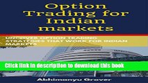 [PDF] Option Trading for Indian markets: Uncover option trading strategies that work for Indian