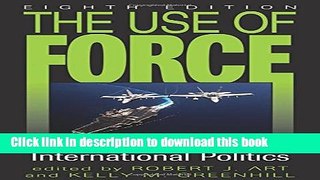 Download The Use of Force: Military Power and International Politics  Ebook Online