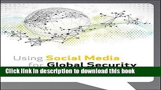 Read Using Social Media for Global Security  Ebook Free