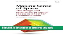 Read Making Sense of Space: The Design and Experience of Virtual Spaces as a Tool for