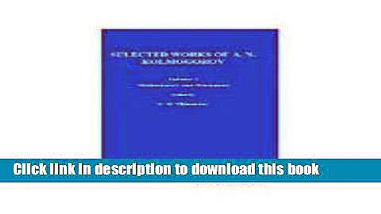 Read Selected Works of A.N. Kolmogorov: Mathematics and Mechanics (Mathematics and its