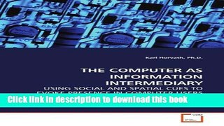 Read THE COMPUTER AS INFORMATION INTERMEDIARY: USING SOCIAL AND SPATIAL CUES TO EVOKE PRESENCE IN