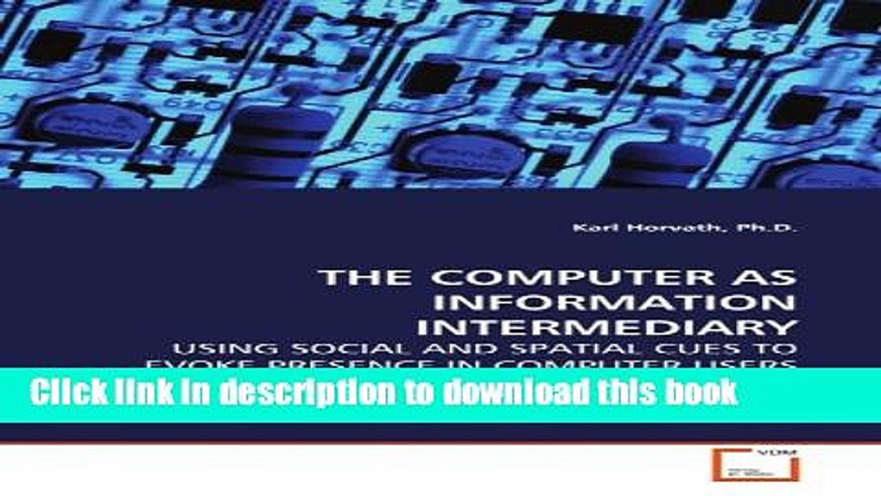 Read THE COMPUTER AS INFORMATION INTERMEDIARY: USING SOCIAL AND SPATIAL CUES TO EVOKE PRESENCE IN