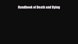 Read Handbook of Death and Dying PDF Online