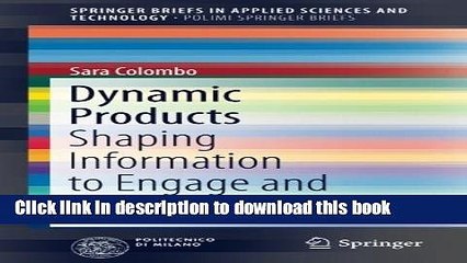 Read Dynamic Products: Shaping Information to Engage and Persuade (SpringerBriefs in Applied