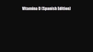 Download Vitamina D (Spanish Edition) PDF Full Ebook